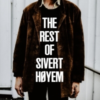 Sivert Hoyem - The Rest of Sivert Høyem Sivert Hoyem - The Rest of Sivert Høyem